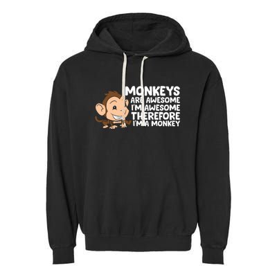 Monkeys Are Awesome I'm Awesome Therefore I'm A Monkey Garment-Dyed Fleece Hoodie