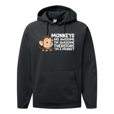 Monkeys Are Awesome I'm Awesome Therefore I'm A Monkey Performance Fleece Hoodie