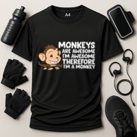 Monkeys Are Awesome I'm Awesome Therefore I'm A Monkey Performance Shirt
