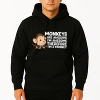 Monkeys Are Awesome I'm Awesome Therefore I'm A Monkey Hoodie