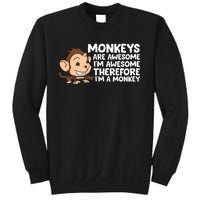 Monkeys Are Awesome I'm Awesome Therefore I'm A Monkey Sweatshirt