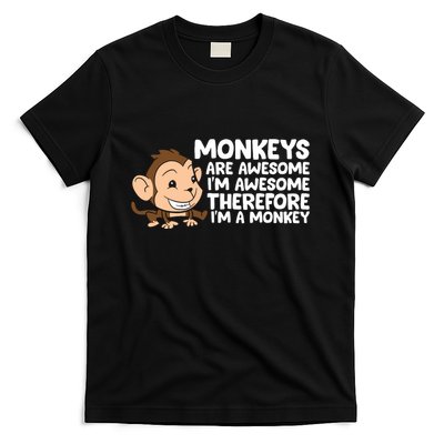Monkeys Are Awesome I'm Awesome Therefore I'm A Monkey T-Shirt