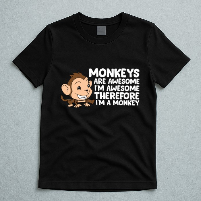 Monkeys Are Awesome I'm Awesome Therefore I'm A Monkey T-Shirt