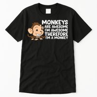 Monkeys Are Awesome I'm Awesome Therefore I'm A Monkey Tall T-Shirt