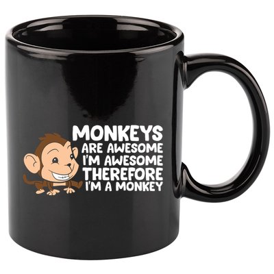 Monkeys Are Awesome I'm Awesome Therefore I'm A Monkey 11oz C Handle Ceramic Mug