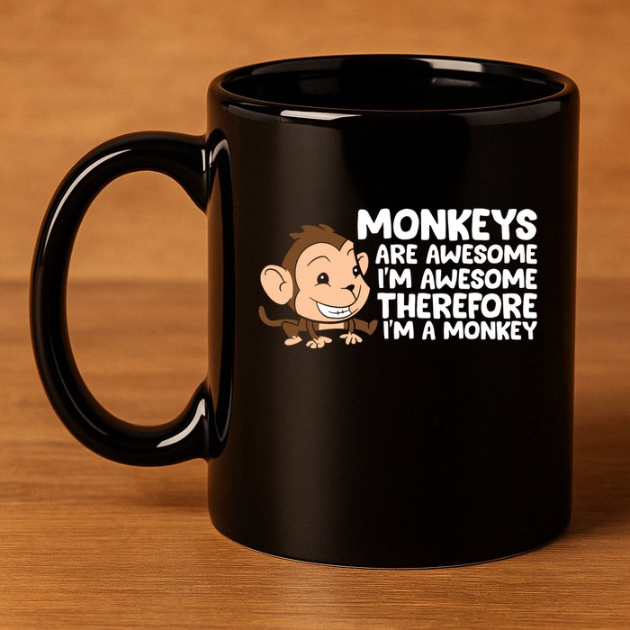 Monkeys Are Awesome I'm Awesome Therefore I'm A Monkey 11oz C Handle Ceramic Mug