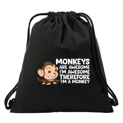 Monkeys Are Awesome I'm Awesome Therefore I'm A Monkey Drawstring Bag