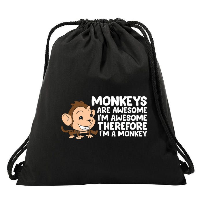 Monkeys Are Awesome I'm Awesome Therefore I'm A Monkey Drawstring Bag