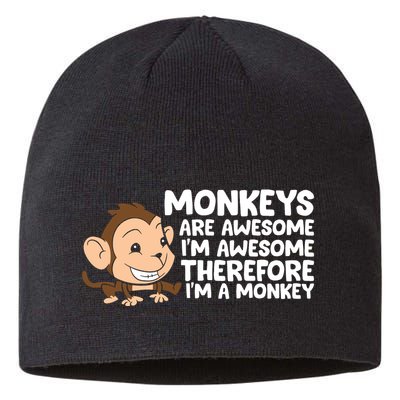 Monkeys Are Awesome I'm Awesome Therefore I'm A Monkey Sustainable Beanie