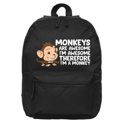 Monkeys Are Awesome I'm Awesome Therefore I'm A Monkey 16 in Basic Backpack