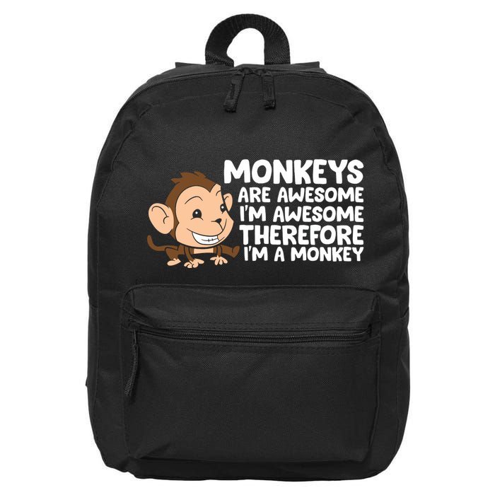 Monkeys Are Awesome I'm Awesome Therefore I'm A Monkey 16 in Basic Backpack