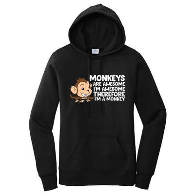 Monkeys Are Awesome I'm Awesome Therefore I'm A Monkey Women's Pullover Hoodie