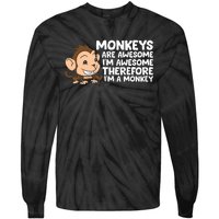 Monkeys Are Awesome I'm Awesome Therefore I'm A Monkey Tie-Dye Long Sleeve Shirt