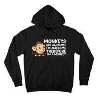 Monkeys Are Awesome I'm Awesome Therefore I'm A Monkey Tall Hoodie