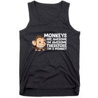 Monkeys Are Awesome I'm Awesome Therefore I'm A Monkey Tank Top