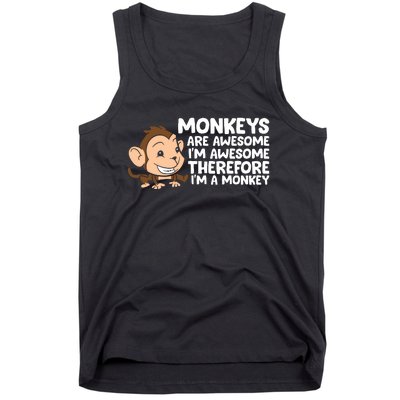 Monkeys Are Awesome I'm Awesome Therefore I'm A Monkey Tank Top