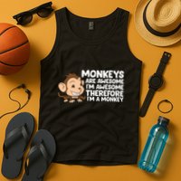 Monkeys Are Awesome I'm Awesome Therefore I'm A Monkey Tank Top