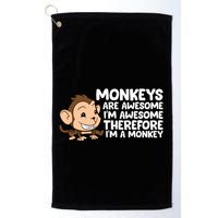 Monkeys Are Awesome I'm Awesome Therefore I'm A Monkey Golf Towel