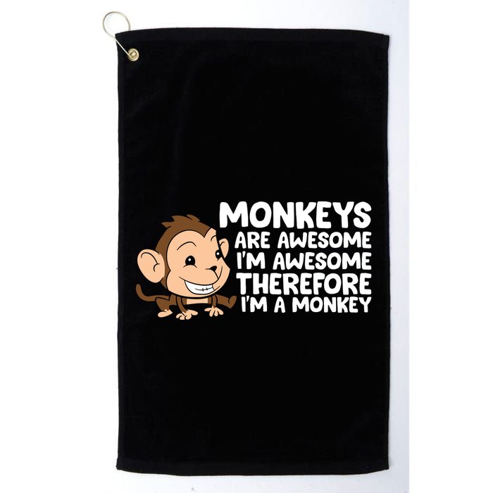 Monkeys Are Awesome I'm Awesome Therefore I'm A Monkey Golf Towel