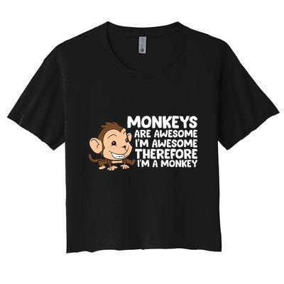 Monkeys Are Awesome I'm Awesome Therefore I'm A Monkey Crop Top