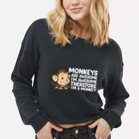 Monkeys Are Awesome I'm Awesome Therefore I'm A Monkey Cropped Pullover Crew