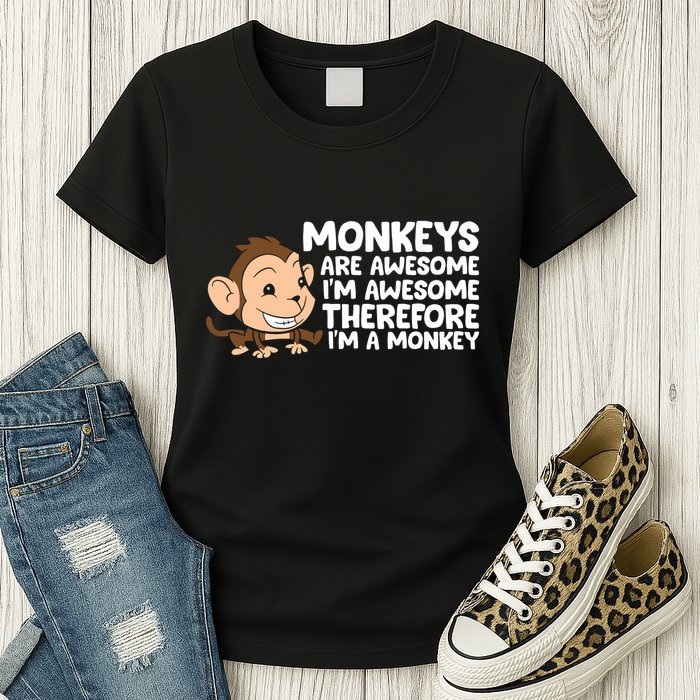 Monkeys Are Awesome I'm Awesome Therefore I'm A Monkey Womens T-Shirt