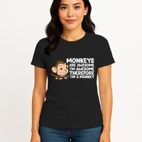 Monkeys Are Awesome I'm Awesome Therefore I'm A Monkey Womens T-Shirt