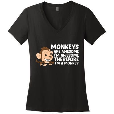 Monkeys Are Awesome I'm Awesome Therefore I'm A Monkey Women's V-Neck T-Shirt