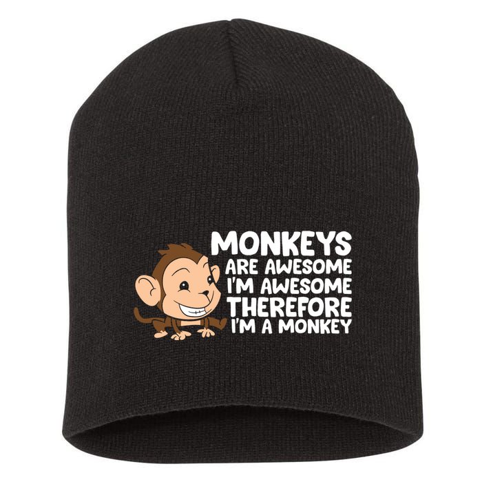 Monkeys Are Awesome I'm Awesome Therefore I'm A Monkey Short Acrylic Beanie