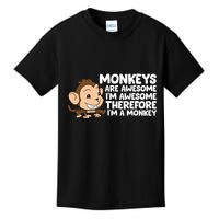 Monkeys Are Awesome I'm Awesome Therefore I'm A Monkey Kids T-Shirt