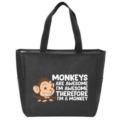 Monkeys Are Awesome I'm Awesome Therefore I'm A Monkey Zip Tote Bag