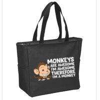 Monkeys Are Awesome I'm Awesome Therefore I'm A Monkey Zip Tote Bag