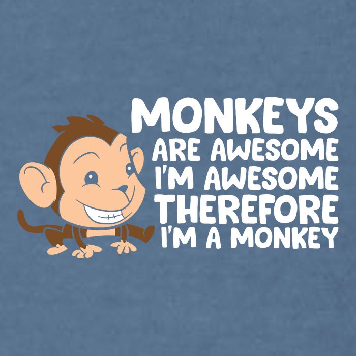 Monkeys Are Awesome I'm Awesome Therefore I'm A Monkey Garment-Dyed Sweatshirt