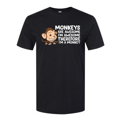 Monkeys Are Awesome I'm Awesome Therefore I'm A Monkey Softstyle CVC T-Shirt