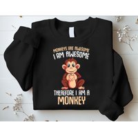 Monkeys Are Awesome Monkey Sweatshirt