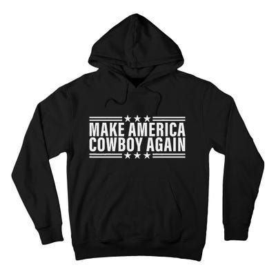 Makes America A Cowboy Again Tall Hoodie