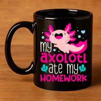 My Axolotl Ate My Homework | Gimmick | Kawaii | Axolotl 11oz C Handle Ceramic Mug