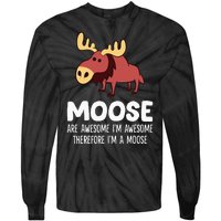 Moose Are Awesome IM Awesome Therefore IM A Moose Tie-Dye Long Sleeve Shirt