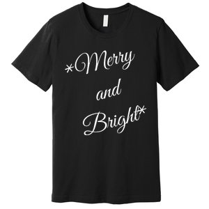 Merry And Bright Christmas Holiday Premium T-Shirt