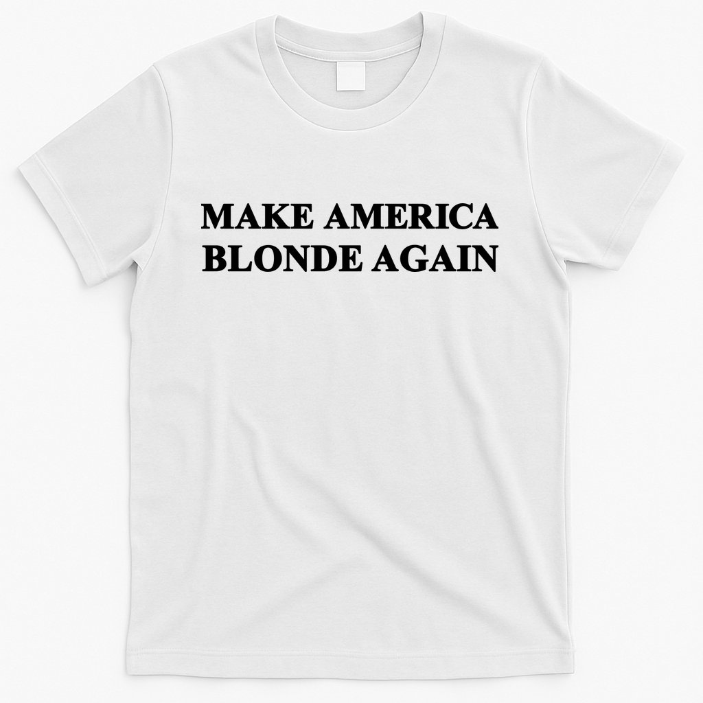 Make America Blonde Again T-Shirt