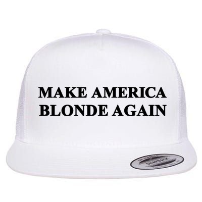 Make America Blonde Again Flat Bill Trucker Hat