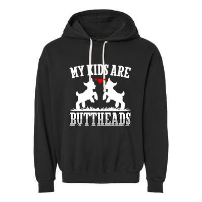 My Are Buttheads Funny Goat Lover Goat Mom Farmer Meaningful Gift Garment-Dyed Fleece Hoodie