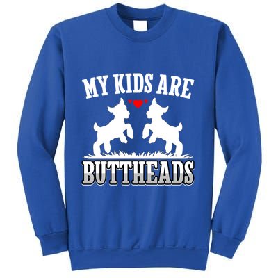 My Are Buttheads Funny Goat Lover Goat Mom Farmer Meaningful Gift Sweatshirt
