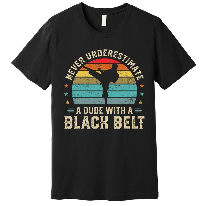 Martial Arts Black Belt Karate Jiu Jitsu Taekwondo Gifts Premium T-Shirt