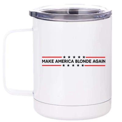 Make America Blonde Again 12 oz Stainless Steel Tumbler Cup