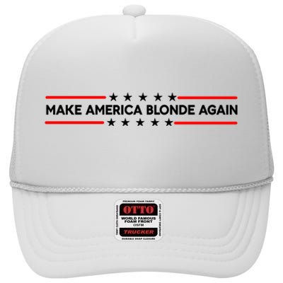 Make America Blonde Again High Crown Mesh Back Trucker Hat