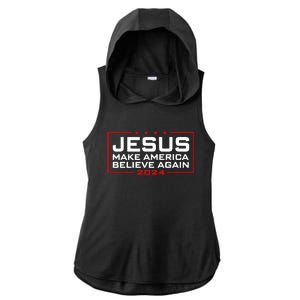 Make America Believe Again Jesus 2024 Ladies PosiCharge Tri-Blend Wicking Draft Hoodie Tank