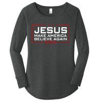 Make America Believe Again Jesus 2024 Women's Perfect Tri Tunic Long Sleeve Shirt