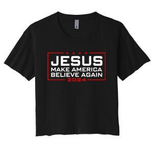 Make America Believe Again Jesus 2024 Women's Crop Top Tee