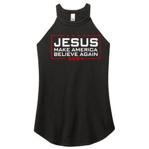 Make America Believe Again Jesus 2024 Women's Perfect Tri Rocker Tank